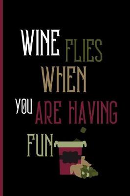 Book cover for Wine flies when you are having fun