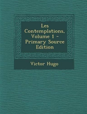 Book cover for Les Contemplations, Volume 1