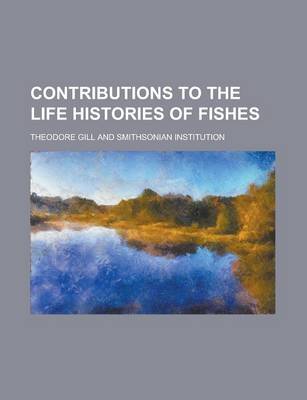 Book cover for Contributions to the Life Histories of Fishes
