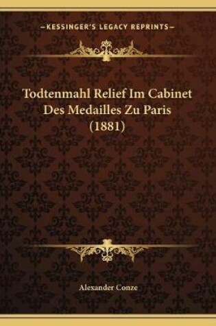 Cover of Todtenmahl Relief Im Cabinet Des Medailles Zu Paris (1881)