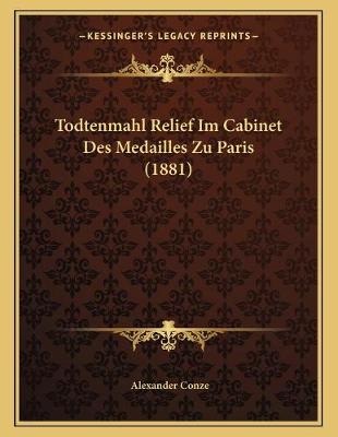 Book cover for Todtenmahl Relief Im Cabinet Des Medailles Zu Paris (1881)