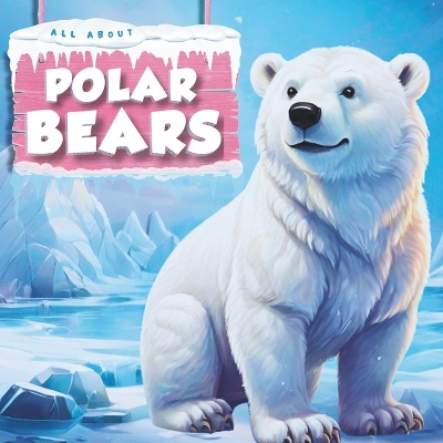 Cover of All about Polar Bears