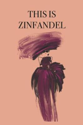 Book cover for This Is Zinfandel