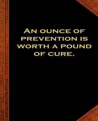 Cover of Ben Franklin Quote Ounce Prevention Pound Cure Vintage Style Comp Book