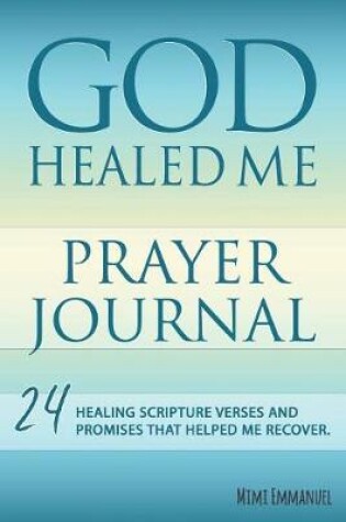 Cover of God Healed Me Prayer Journal