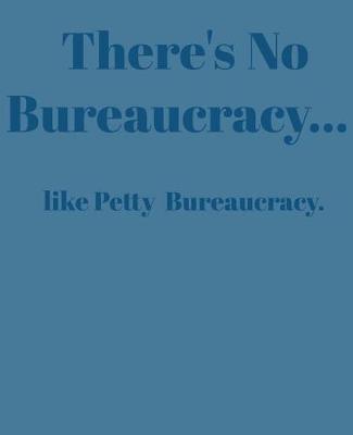 Book cover for There's No Bureaucracy...