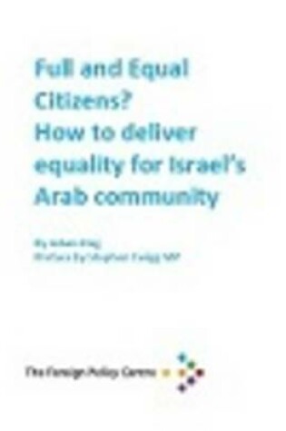 Cover of Full and Equal Citizens? How to Deliver Equality for Israel's Arab Community