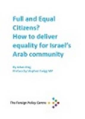 Book cover for Full and Equal Citizens? How to Deliver Equality for Israel's Arab Community