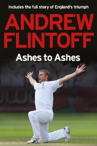 Cover of Andrew Flintoff: Ashes to Ashes