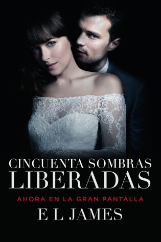 Cover of Cincuenta sombras liberadas (Movie Tie-in) / Fifty Shades Freed MTI