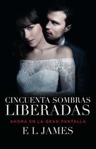 Book cover for Cincuenta sombras liberadas (Movie Tie-in) / Fifty Shades Freed MTI
