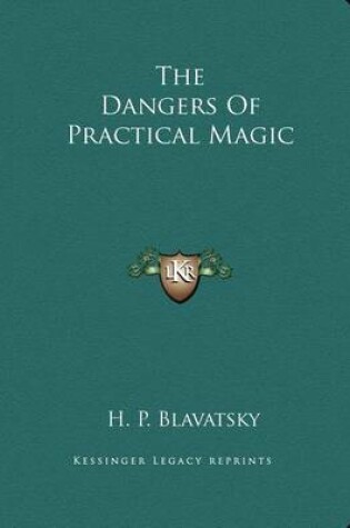 Cover of The Dangers Of Practical Magic