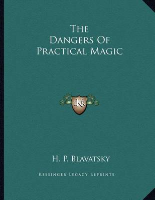 Book cover for The Dangers Of Practical Magic