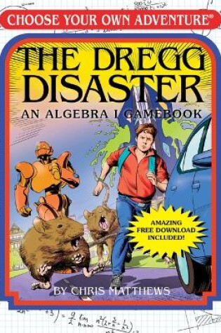 Cover of The Dregg Disaster: An Algebra I Gamebook (Choose Your Own Adventure - Workbook)