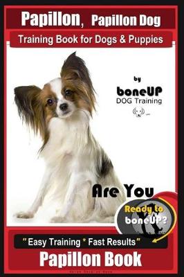 Book cover for Papillon, Papillon Dog Training Book for Dogs & Puppies by Bone Up Dog Training