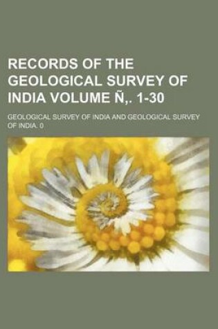 Cover of Records of the Geological Survey of India Volume N . 1-30