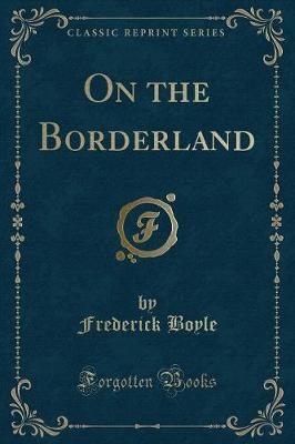 Book cover for On the Borderland (Classic Reprint)