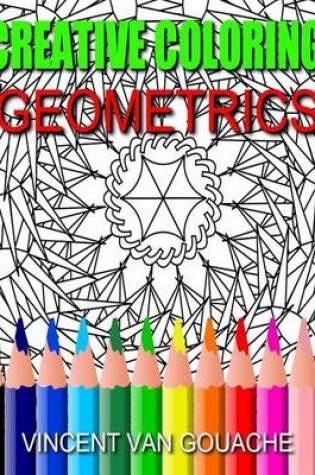 Cover of Creative Coloring - Geometrics