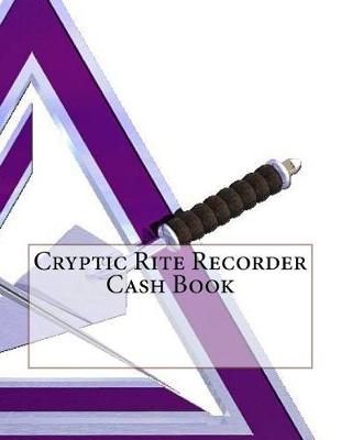 Book cover for Cryptic Rite Recorder Cash Book