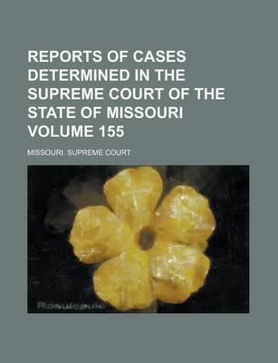 Book cover for Reports of Cases Determined in the Supreme Court of the State of Missouri Volume 155