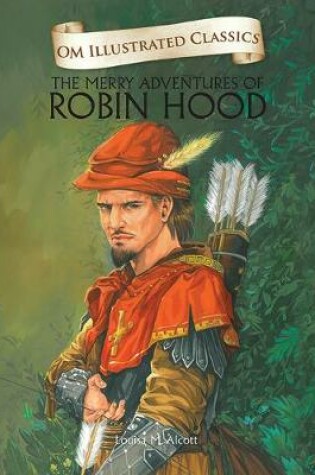Cover of The Merry Adventures of Robin Hood-Om Illustrated Classics