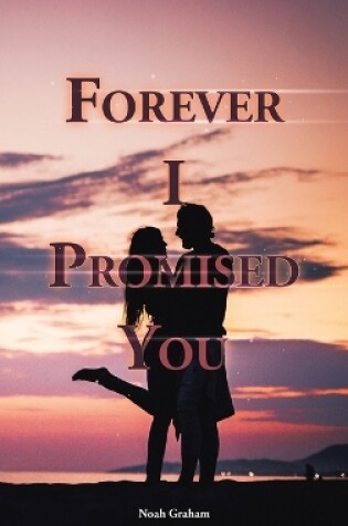 Cover of Forever I Promised You