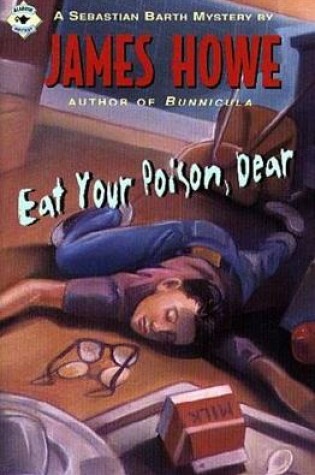 Cover of Eat Your Poison, Dear