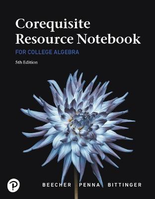 Book cover for Corequisite Resource Notebook for College Algebra MyLab Revision with Corequisite Support