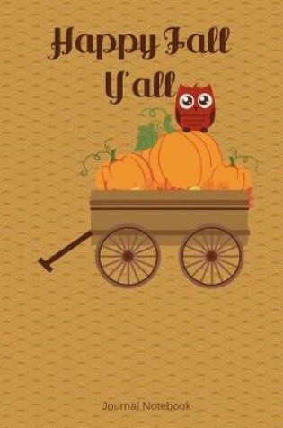 Cover of Happy Fall Y'all Journal Notebook