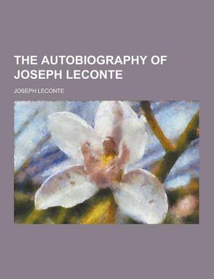 Book cover for The Autobiography of Joseph LeConte