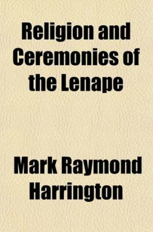 Cover of Religion and Ceremonies of the Lenape (Volume 19)