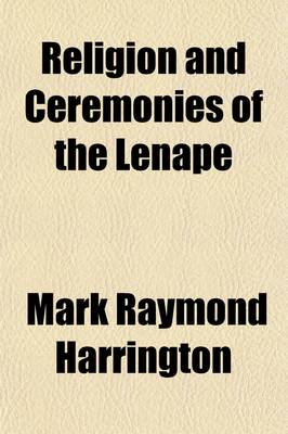 Book cover for Religion and Ceremonies of the Lenape (Volume 19)