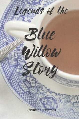 Cover of Legends of the Blue Willow Story