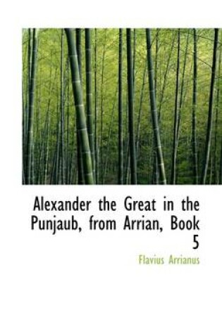 Cover of Alexander the Great in the Punjaub from Arrian, Book 5