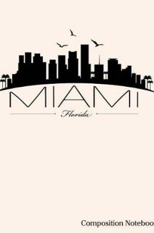 Cover of Miami Florida Composition Notebook
