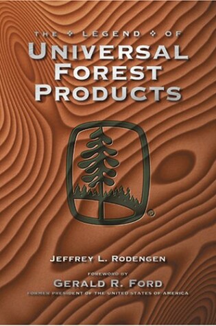 Cover of The Legend of Universal Forest Products