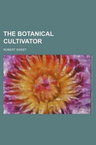 Cover of The Botanical Cultivator