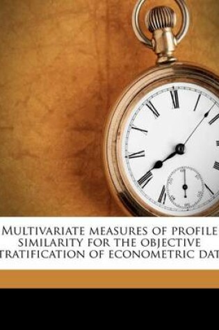 Cover of Multivariate Measures of Profile Similarity for the Objective Stratification of Econometric Data