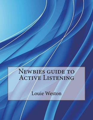 Book cover for Newbies Guide to Active Listening