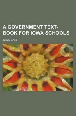 Cover of A Government Text-Book for Iowa Schools