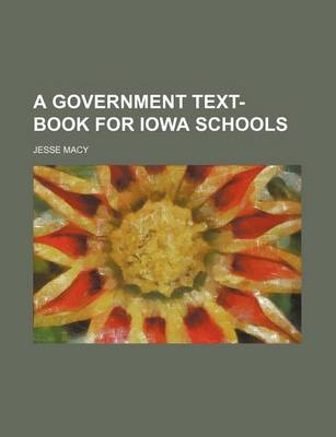 Book cover for A Government Text-Book for Iowa Schools