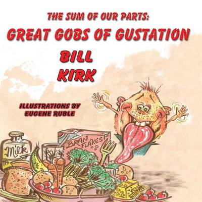 Book cover for Great Gobs of Gustation- The Sum of Our Parts