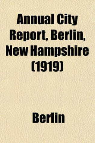 Cover of Annual City Report, Berlin, New Hampshire (1919)