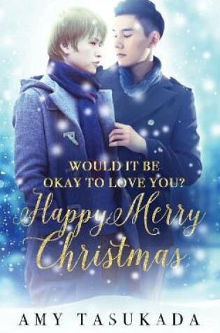 Cover of Happy Merry Christmas (Would it Be Okay to Love You?)