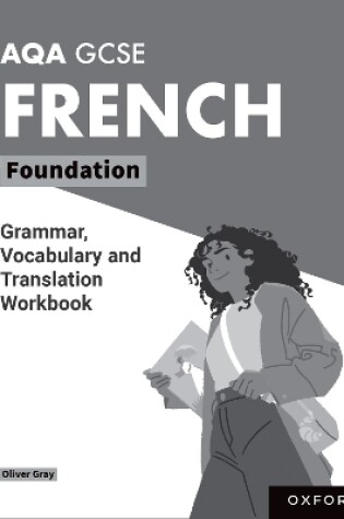 Cover of AQA GCSE French: AQA GCSE French Foundation Grammar, Vocabulary and Translation Workbooks