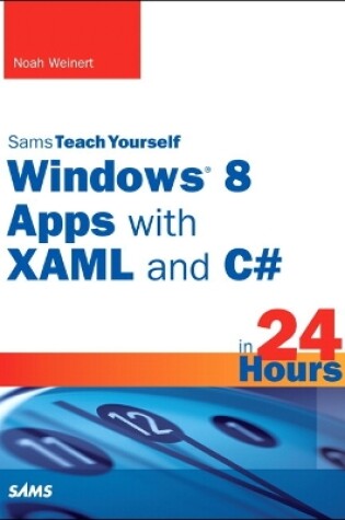 Cover of Sams Teach Yourself Windows 8 Apps with XAML and C# in 24 Hours