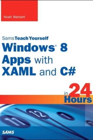 Cover of Sams Teach Yourself Windows 8 Apps with XAML and C# in 24 Hours