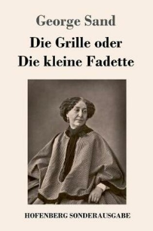 Cover of Die Grille oder Die kleine Fadette