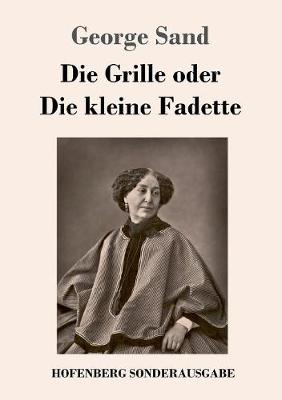 Book cover for Die Grille oder Die kleine Fadette