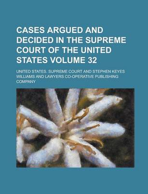 Book cover for Cases Argued and Decided in the Supreme Court of the United States Volume 32